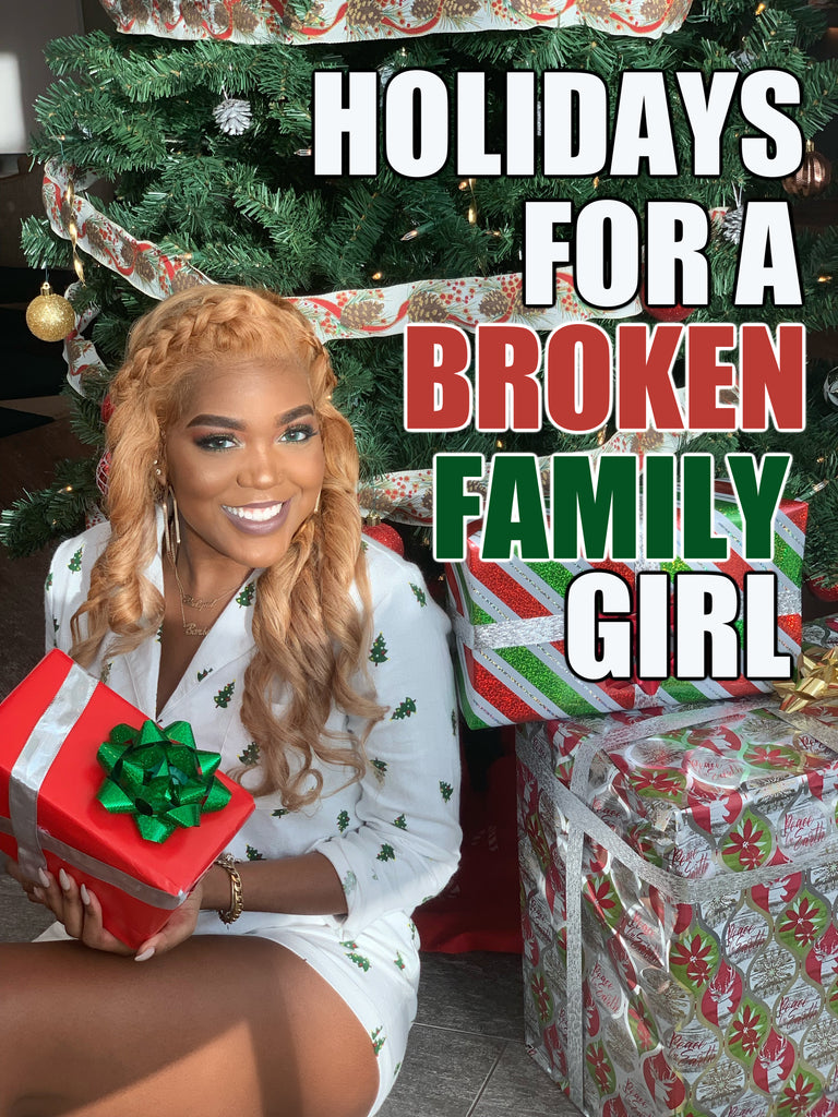 The Holidays for a Broken Family Girl – Beauty and Brains Apparel